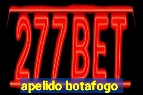 apelido botafogo